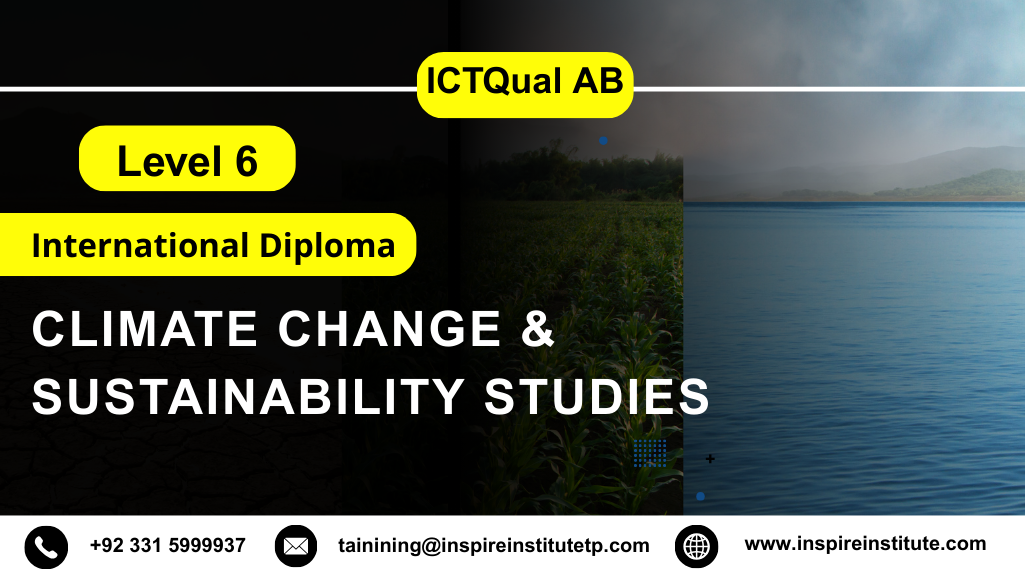 ICTQual AB Level 6 International Diploma in Climate Change & Sustainability Studies