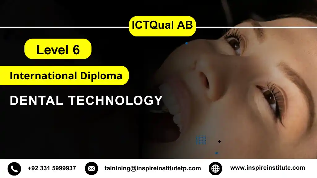 ICTQual AB Level 6 International Diploma in Dental Technology