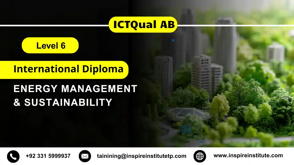 ICTQual AB Level 6 International Diploma in Energy Management & Sustainability