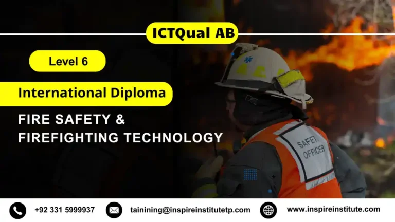 ICTQual AB Level 6 International Diploma in Fire Safety & Firefighting Technology