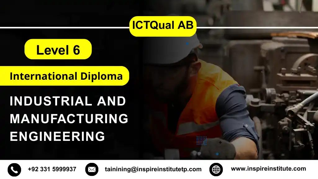 ICTQual AB Level 6 International Diploma in Industrial and Manufacturing Engineering