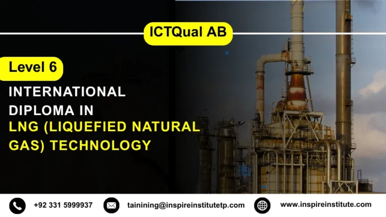 ICTQual AB Level 6 International Diploma in LNG (Liquefied Natural Gas) Technology