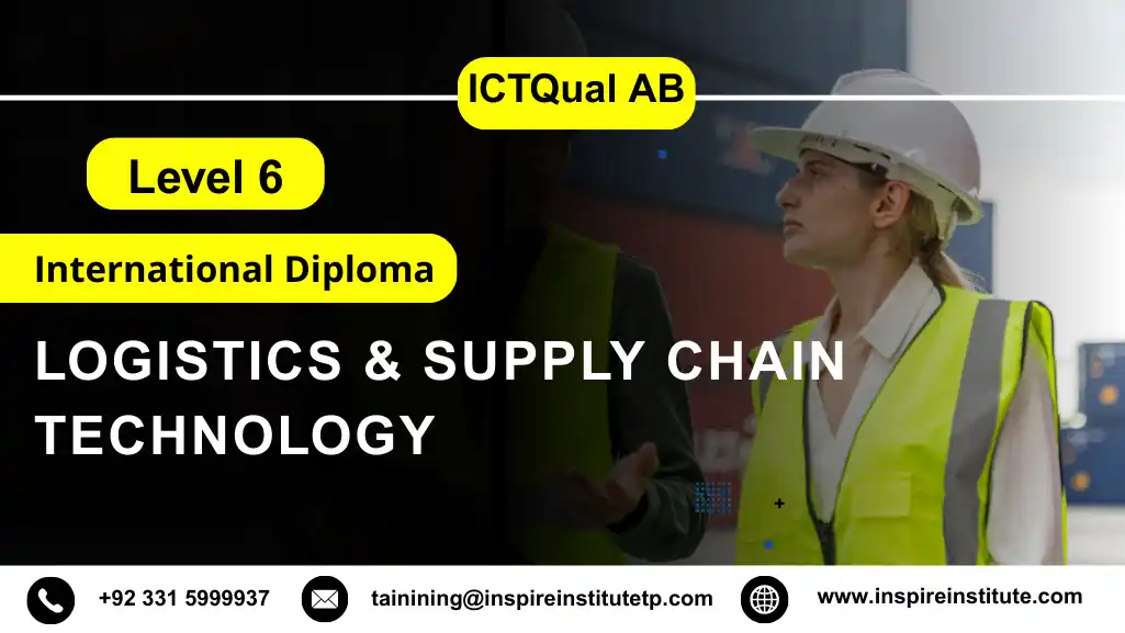 ICTQual AB Level 6 International Diploma in Logistics & Supply Chain Technology