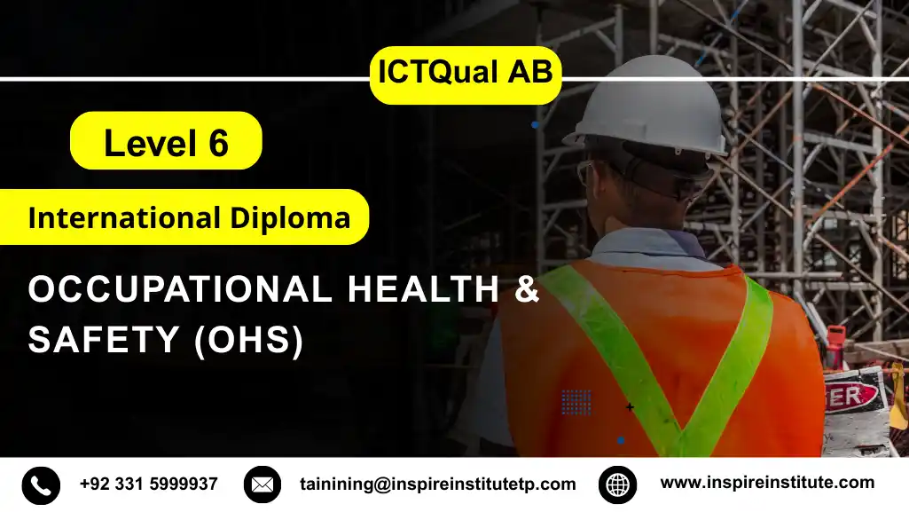 ICTQual AB Level 6 International Diploma in Occupational Health & Safety (OHS)