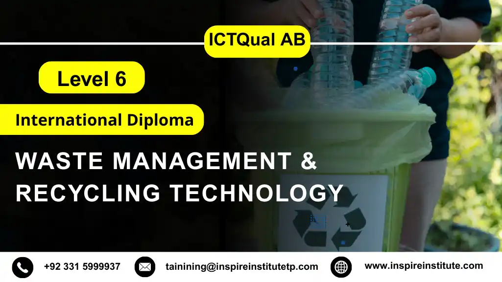 ICTQual AB Level 6 International Diploma in Waste Management & Recycling Technology