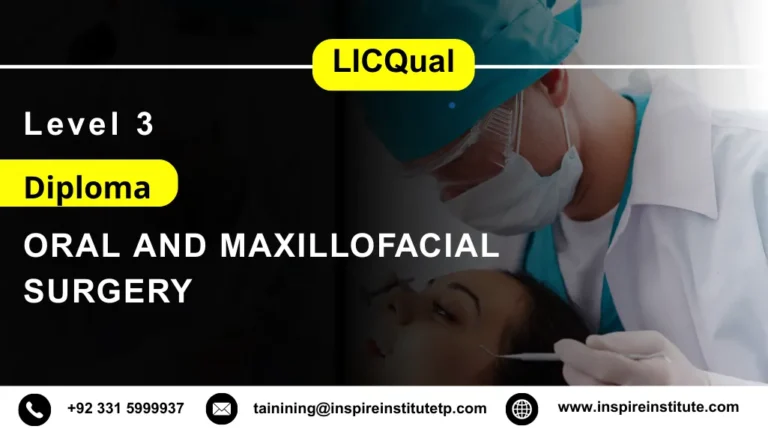 LICQual Level 3 Diploma in Oral and Maxillofacial Surgery