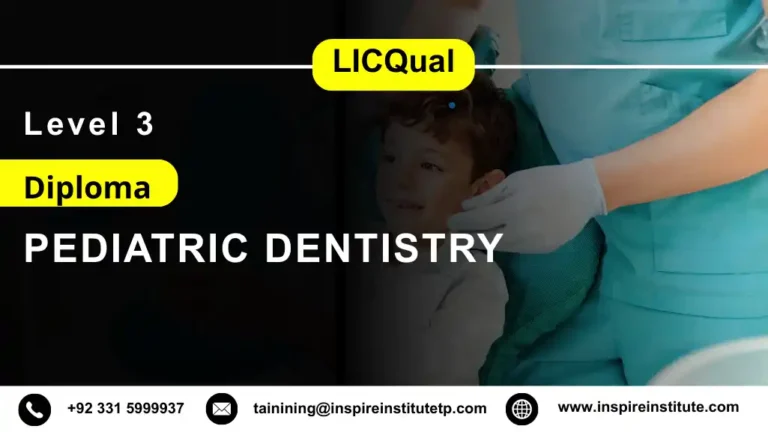 LICQual Level 3 Diploma in Pediatric Dentistry