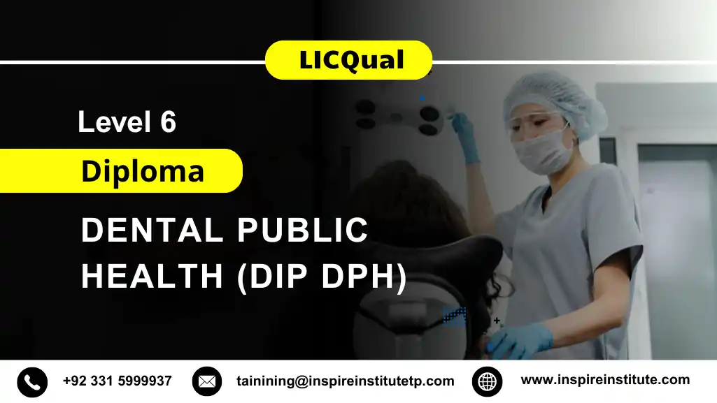 LICQual Level 6 Diploma in Dental Public Health (Dip DPH)