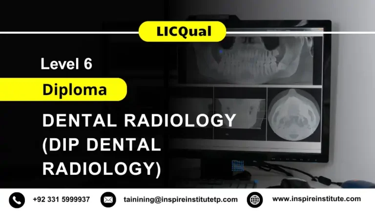 LICQual Level 6 Diploma in Dental Radiology (Dip Dental Radiology) 