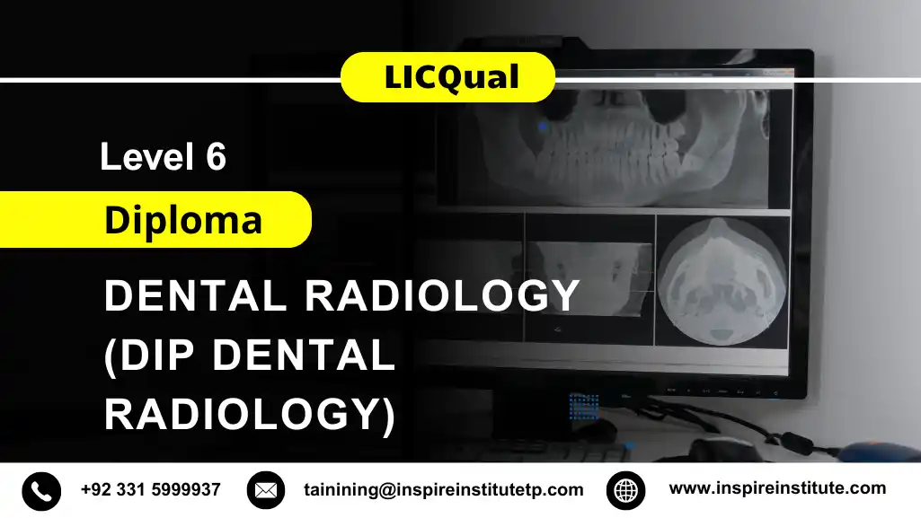 LICQual Level 6 Diploma in Dental Radiology (Dip Dental Radiology) 