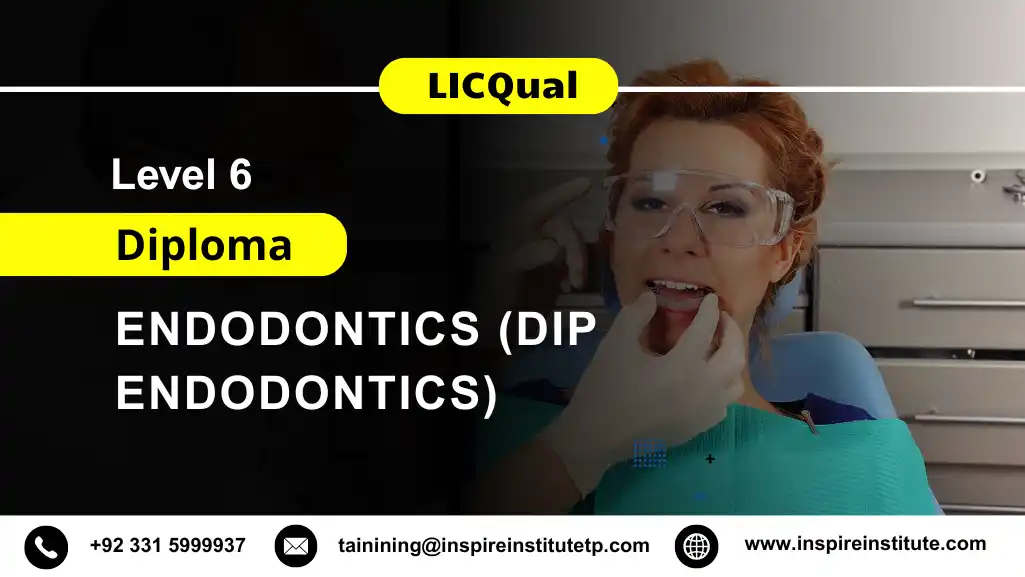 LICQual Level 6 Diploma in Endodontics (Dip Endodontics)