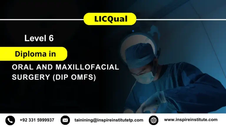 LICQual Level 6 Diploma in Oral and Maxillofacial Surgery (Dip OMFS)