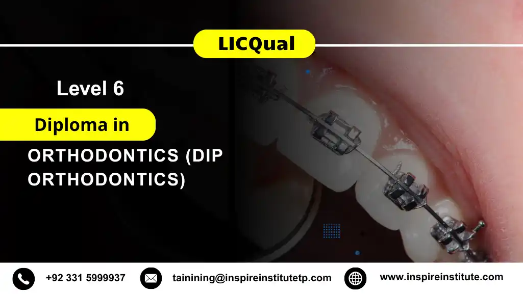 LICQual Level 6 Diploma in Orthodontics (Dip Orthodontics)