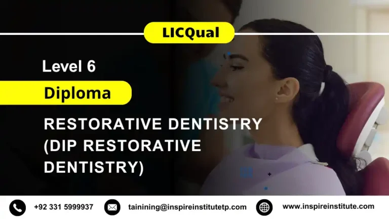 LICQual Level 6 Diploma in Restorative Dentistry (Dip Restorative Dentistry)