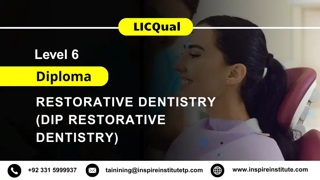 LICQual Level 6 Diploma in Restorative Dentistry (Dip Restorative Dentistry)