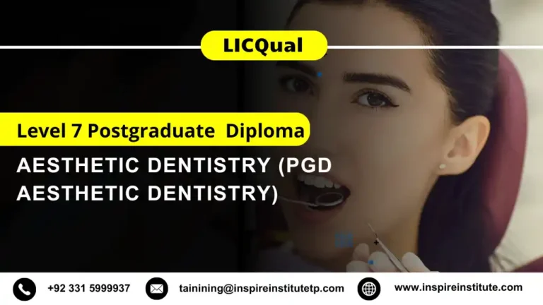 LICQual Level 7 Postgraduate Diploma in Aesthetic Dentistry (PgD Aesthetic Dentistry)