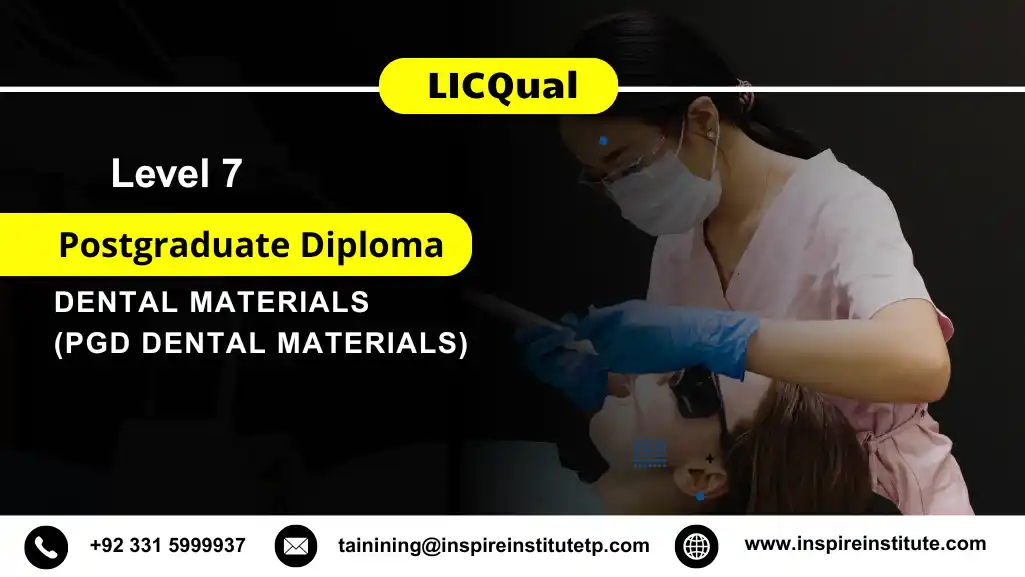 LICQual Level 7 Postgraduate Diploma in Dental Materials (PgD Dental Materials)