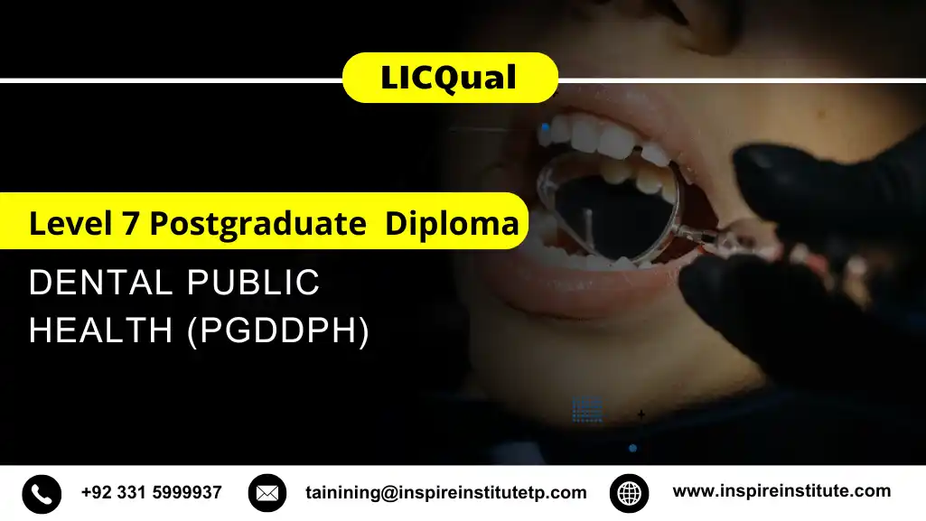 LICQual Level 7 Postgraduate Diploma in Dental Public Health (PgDDPH)