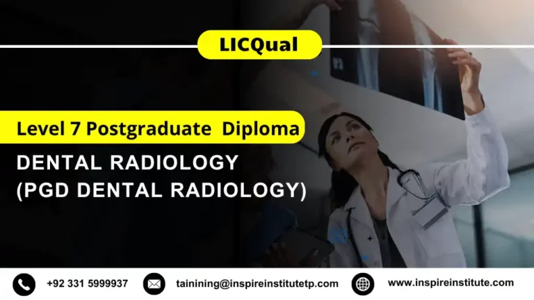 LICQual Level 7 Postgraduate Diploma in Dental Radiology (PgD Dental Radiology)