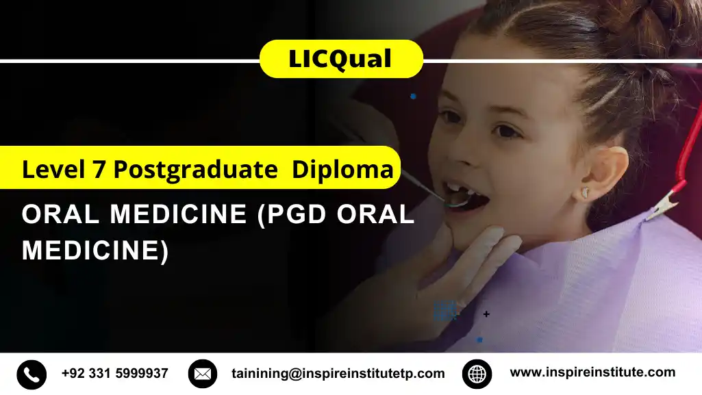 LICQual Level 7 Postgraduate Diploma in Oral Medicine (PgD Oral Medicine)
