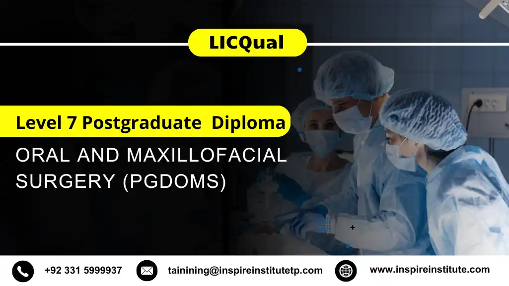 LICQual Level 7 Postgraduate Diploma in Oral and Maxillofacial Surgery (PgDOMS)