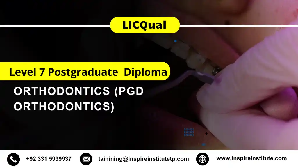 LICQual Level 7 Postgraduate Diploma in Orthodontics (PgD Orthodontics)