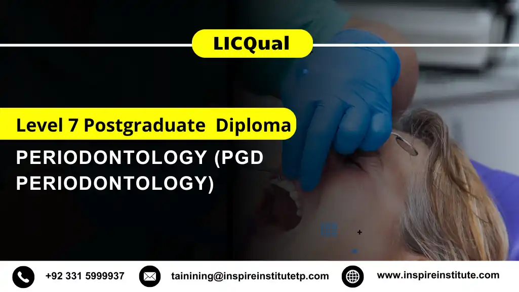LICQual Level 7 Postgraduate Diploma in Periodontology (PgD Periodontology)