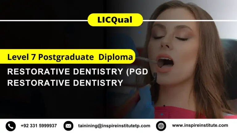 LICQual Level 7 Postgraduate Diploma in Restorative Dentistry (PgD Restorative Dentistry