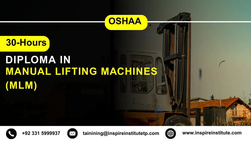 OSHAA 30-Hours Diploma in Manual Lifting Machines (MLM)