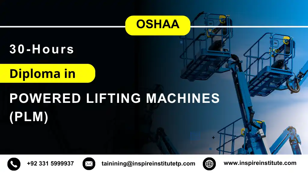 OSHAA 30-Hours Diploma in Powered Lifting Machines (PLM)