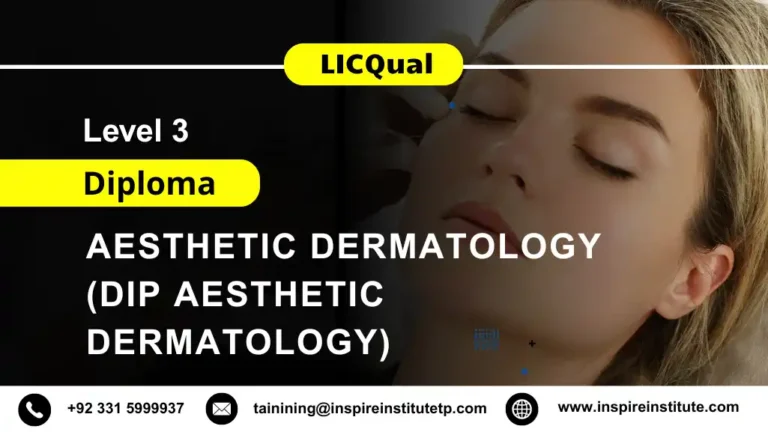 LICQual Level 3 Diploma in Aesthetic Dermatology (Dip Aesthetic Dermatology)