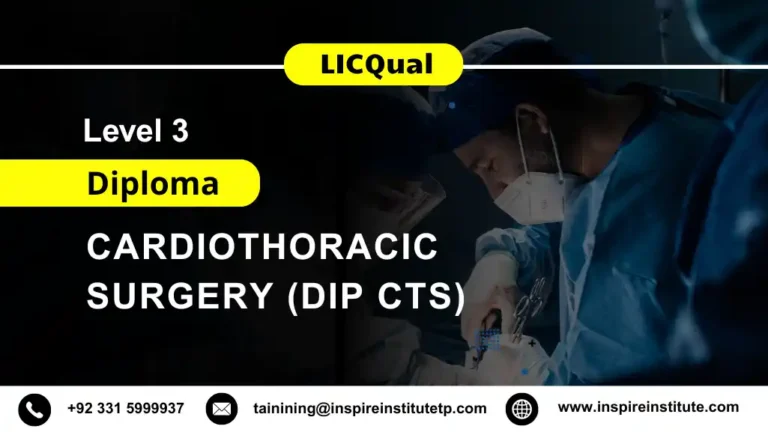 LICQual Level 3 Diploma in Cardiothoracic Surgery (Dip CTS)