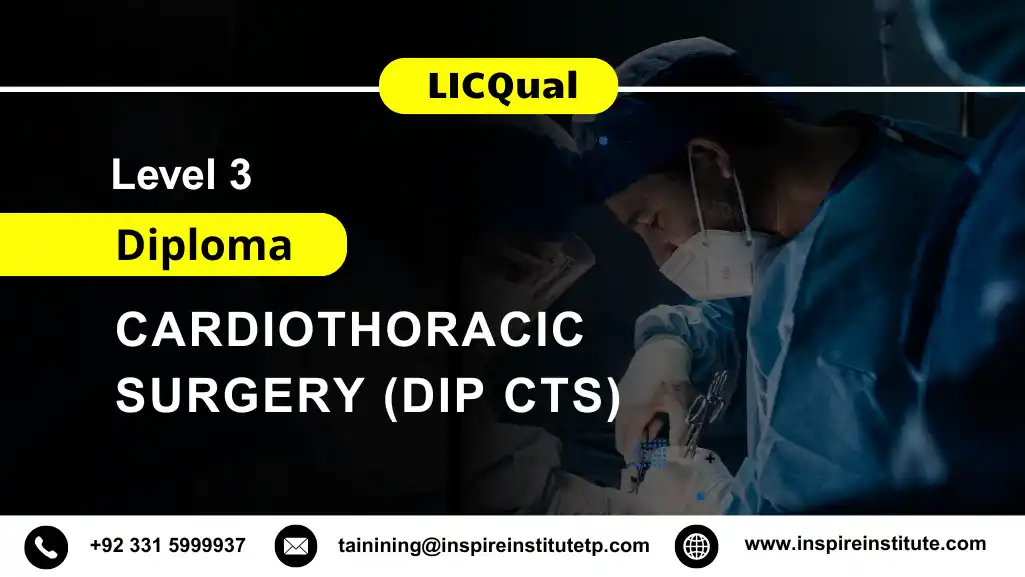LICQual Level 3 Diploma in Cardiothoracic Surgery (Dip CTS)