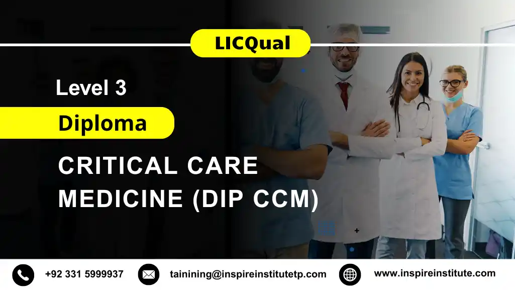 LICQual Level 3 Diploma in Critical Care Medicine (Dip CCM)