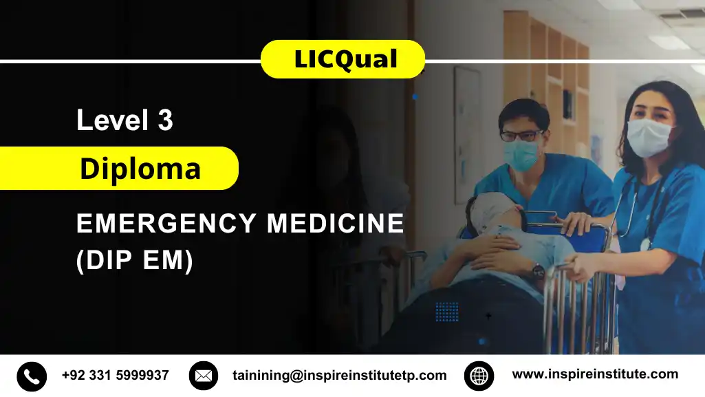 LICQual Level 3 Diploma in Emergency Medicine (Dip EM)