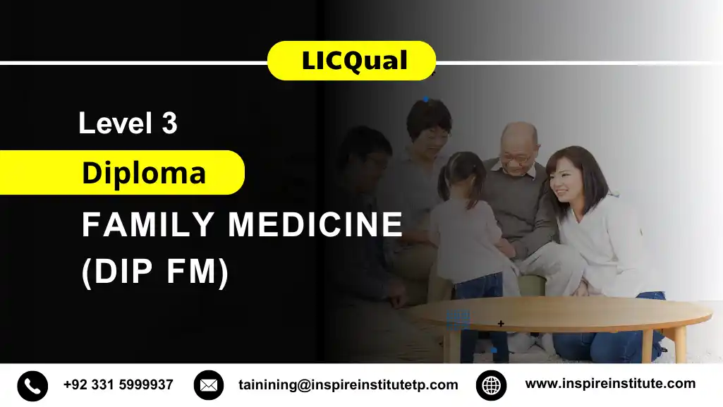 LICQual Level 3 Diploma in Family Medicine (Dip FM)