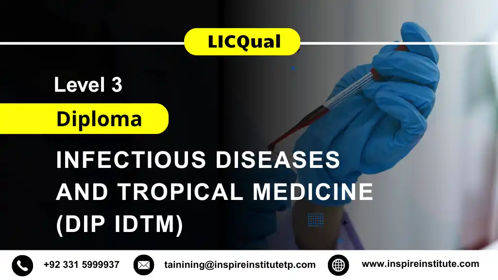LICQual Level 3 Diploma in Infectious Diseases and Tropical Medicine (Dip IDTM)