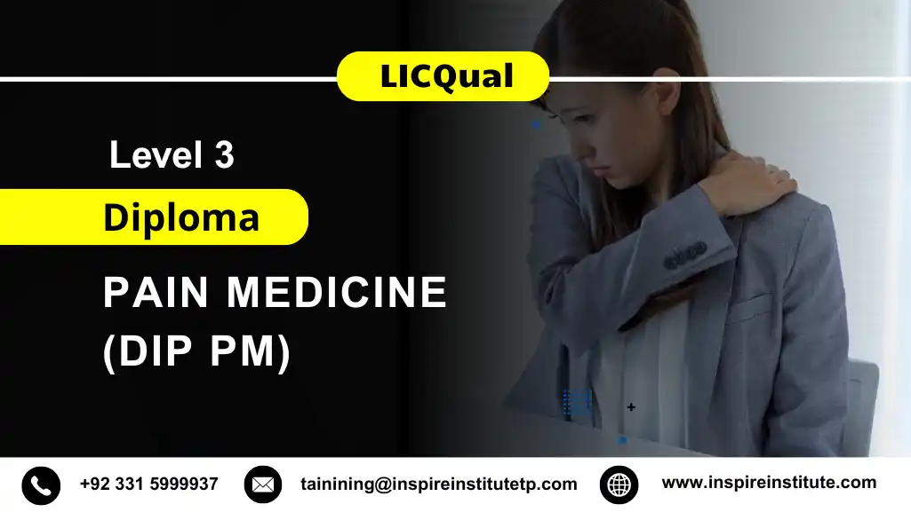 LICQual Level 3 Diploma in Pain Medicine (Dip PM) 