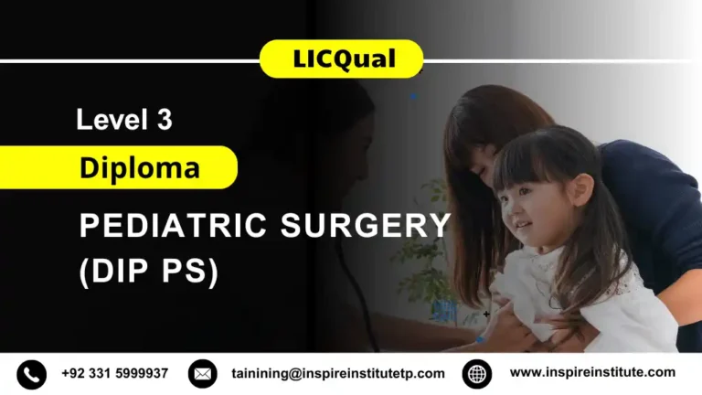LICQual Level 3 Diploma in Pediatric Surgery (Dip PS) 