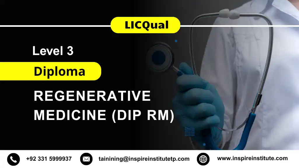 LICQual Level 3 Diploma in Regenerative Medicine (Dip RM)