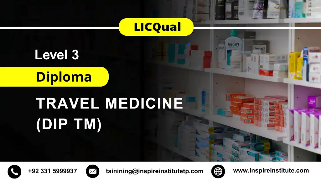 LICQual Level 3 Diploma in Travel Medicine (Dip TM) 