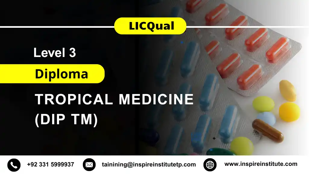 LICQual Level 3 Diploma in Tropical Medicine (Dip TM) 