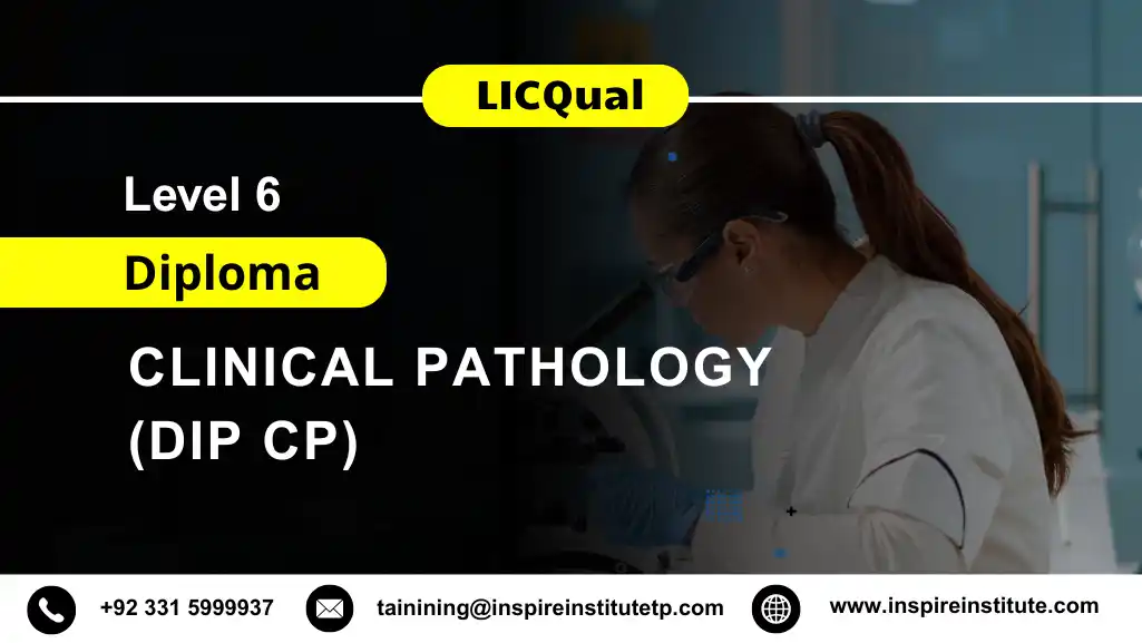 LICQual Level 6 Diploma in Clinical Pathology (Dip CP) 