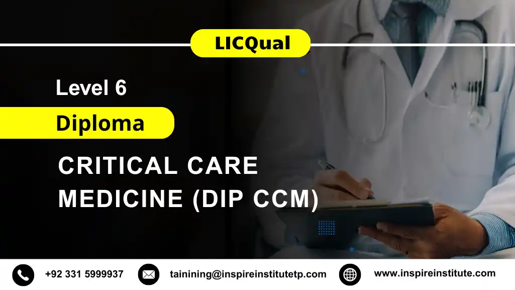 LICQual Level 6 Diploma in Critical Care Medicine (Dip CCM)