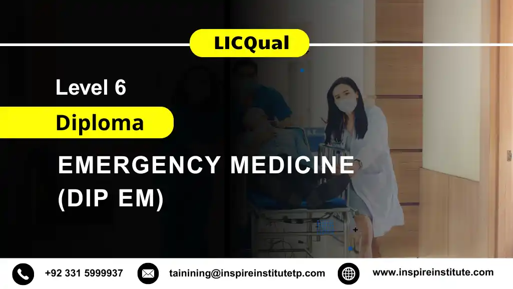 LICQual Level 6 Diploma in Emergency Medicine (Dip EM)