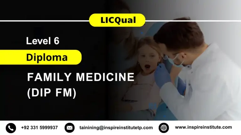 LICQual Level 6 Diploma in Family Medicine (Dip FM)