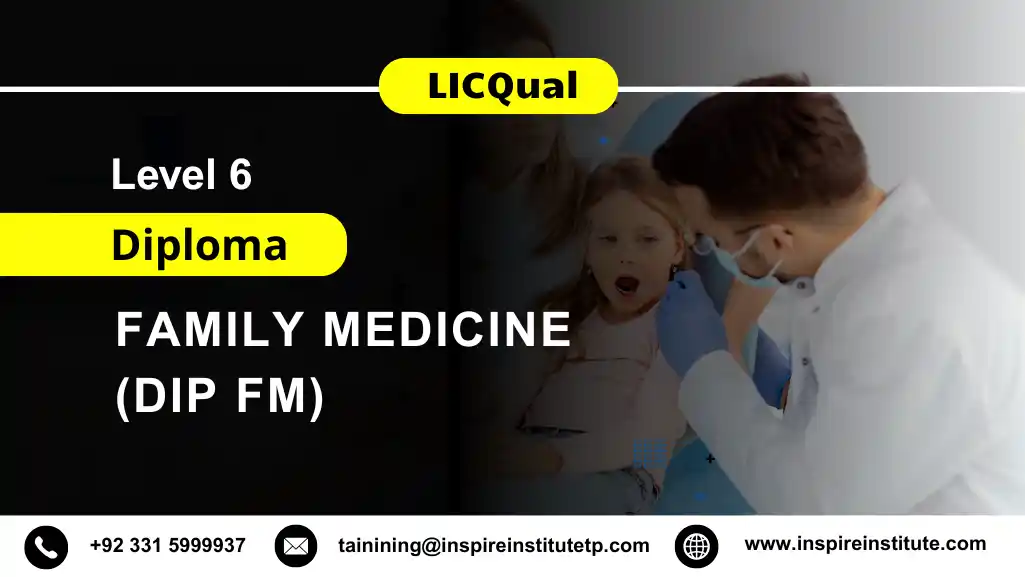 LICQual Level 6 Diploma in Family Medicine (Dip FM)