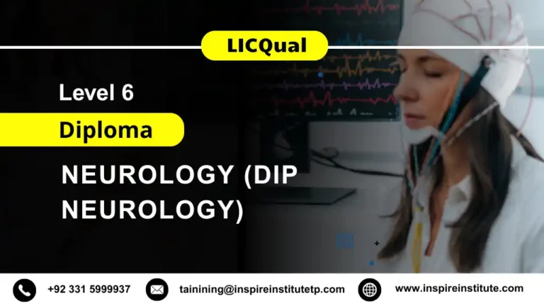 LICQual Level 6 Diploma in Neurology (Dip Neurology)