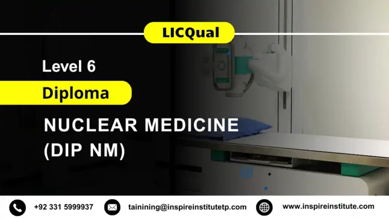 LICQual Level 6 Diploma in Nuclear Medicine (Dip NM) 
