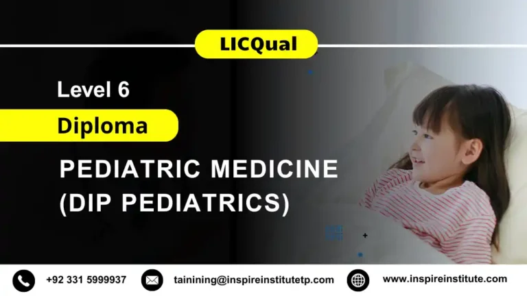 LICQual Level 6 Diploma in Pediatric Medicine (Dip Pediatrics)  